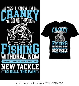 Yes I know I'm Cranky I'm going trough Fishing Withdral now go away unless you bought me new Tackle to dull the pain