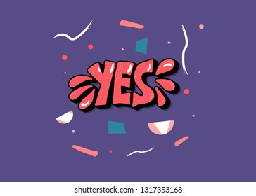 Yes  lettering. Handwritten word with decoration. Vector conceptual illustration.