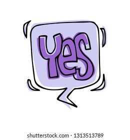Yes lettering with speech bubbles. Handwritten words with decoration. Vector conceptual illustration.