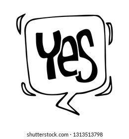 Yes lettering with speech bubbles. Handwritten words with decoration. Vector conceptual illustration.