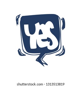 Yes lettering with speech bubbles. Handwritten words with decoration. Vector conceptual illustration.