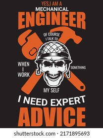 YES, I AM A MECHANICAL ENGINEER  T-SHIRT DESIGN