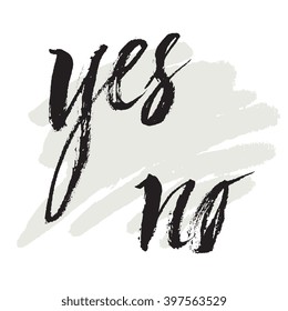 Yes No - grunge ink lettering card. Hand drawn lettering poster for decor, banner. Dry brush texture font. Modern calligraphy. Typography illustration for design, apparel, t-shirt, home decor.