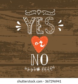 Yes or no  - hand drawn vector illustration. Vector. Editable. Typography. Card. Lettering.