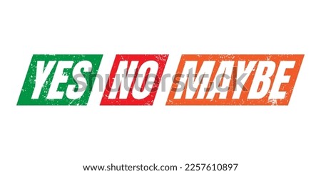 Similar – Image, Stock Photo not no, not maybe