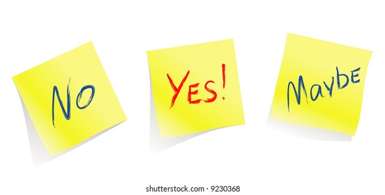 Yes / No / Maybe / yellow note pages / vector Will help you to accept the decision or to inform them about your decision :)