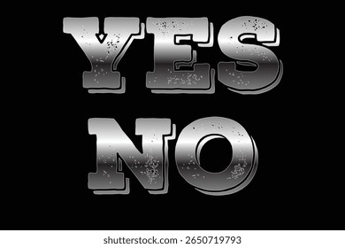YES or NO Metallic and Bold Typography