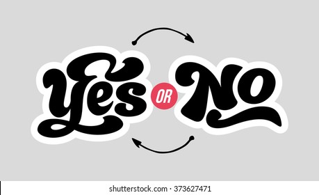 Yes or no - perfect design element for t-shirt, flyer, banner, poster, postcard. Vector art. Lettering collection.