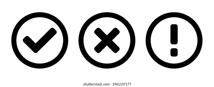 Yes or OK No or Declined Problem or Warning Black and White Flat Icon Set with Check Mark  X Cross and Exclamation Mark Symbols in Circles. Vector Image.