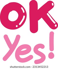 Yes and OK word vector doodle hand-lettering font typography