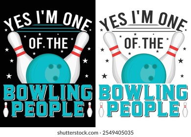 Yes I'm one of the Bowling people Print Template, Bowling Typography Design, Bowl Typography Design, Sports Typography