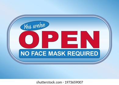 Yes We’re Open - No Face Mask Required - Vector Illustration