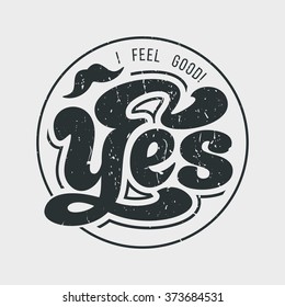 Yes - perfect design element for t-shirt, flyer, banner, poster, postcard. Vector art. Lettering collection.