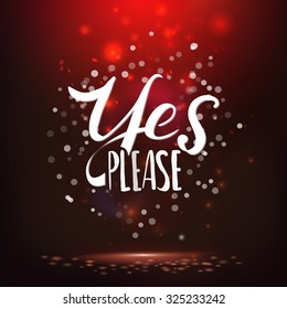 Yes please  hand drawing lettering vector card. Magic life style offer.