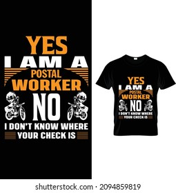 Sí, soy un trabajador postal que no sé dónde está tu cheque, Typography T-Shirt Design.