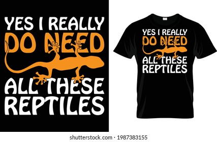 
Yes I Really Do Need All These Reptiles