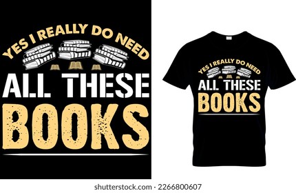 Yes I really do need all these Books. book t shirt design.book design.read design.