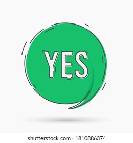 Yes sign speech bubble. Vector illustration