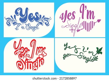 Yes I'm single svg t shirt , sticker and logo design template