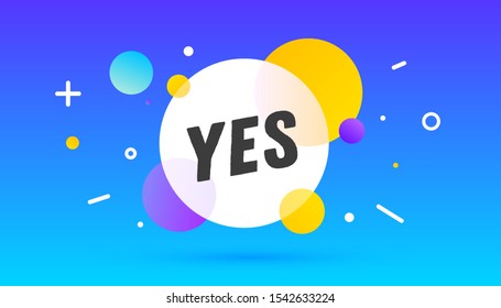 Yes, speech bubble. Banner, poster, speech bubble with text yes. Geometric memphis style with message yes for banner, poster. Explosion burst design, speech bubble. Vector Illustration