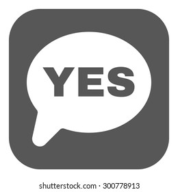 The YES speech bubble icon. Social network and web communicate symbol. Flat Vector illustration. Button