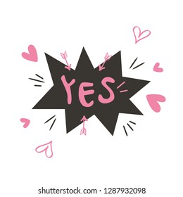 YES, speech bubble and text with hearts, for Valentine