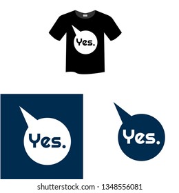 Yes speech bubble  - T-shirt print, graphic for t-shirt. Slogan for t-shirt, poster, banner, postcard, flyer. Elements for design.Tee Design For Printing. - Vektor 