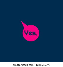 Yes speech bubble  - T-shirt print, graphic for t-shirt. Slogan for t-shirt, poster, banner, postcard, flyer. Elements for design.Tee Design For Printing. - Vektor 