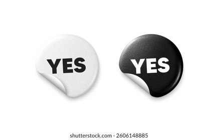 Yes sticker tags. Glitter paper price badge. Yes text tag. Approved ok message. Done or Good deal symbol. Offer round sticker. Promo banner. Vector
