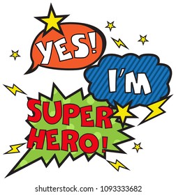 Yes I'm super hero! Print for posters, clothes, T-shirts, postcards, messages, web, covers, cases.