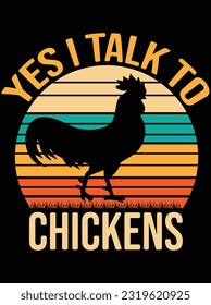 Yes I talk to chickens vector art design, eps file. design file for t-shirt. SVG, EPS cuttable design file svg
