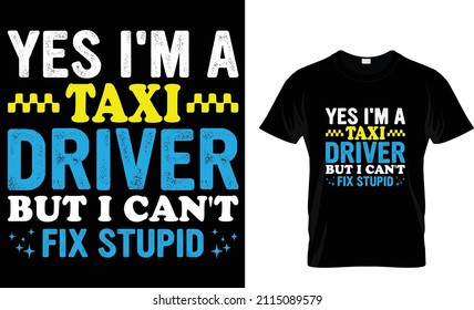 Yes I'm a Taxi Driver T-shirt Design