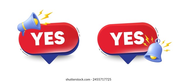 Yes text tag. Speech bubbles with 3d bell, megaphone. Approved ok message. Done or Good deal symbol. Yes chat speech message. Red offer talk box. Vector