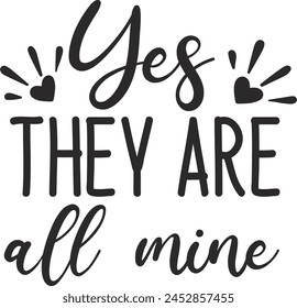 Yes They Are All Mine ,