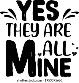 yes they are all mine t shirt