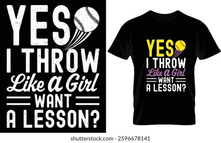 yes i throw like a girl want a lesson? T shirt design
