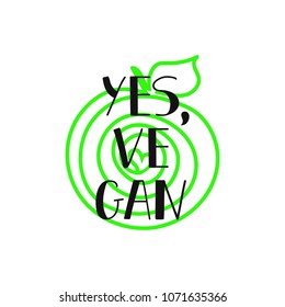 yes, ve gan. Inspirational quote about vegetarian. Handwritten lettering for print and poster.