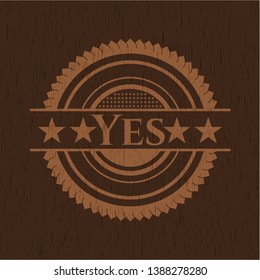 Yes vintage wood emblem. Vector Illustration.