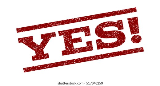 Yes! watermark stamp. Text tag between parallel lines with grunge design style. Rubber seal stamp with unclean texture. Vector dark red color ink imprint on a white background.