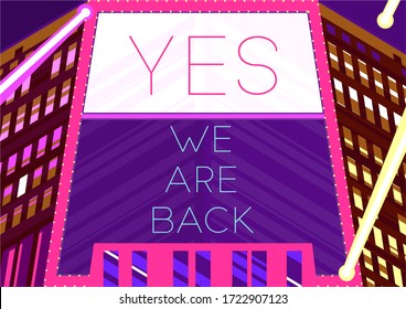 Yes, we are back. Reopening after coronavirus concept. Flat vector with bright colors