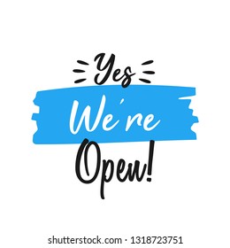 Yes we are open