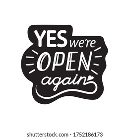 yes we are open again lettering. Open again after quarantine, vector illustration of small business owner welcoming customers, re-opening of cafe, shop, service, restaurant are working again, 