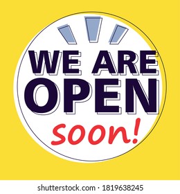 yes, we are open soon, poster vector illustration design