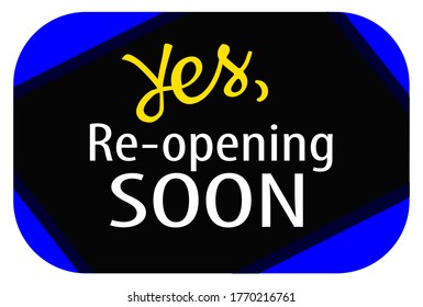 yes we will reopen soon sign, motivational phrase, reopen after coronavirus lockdown, vector illustration