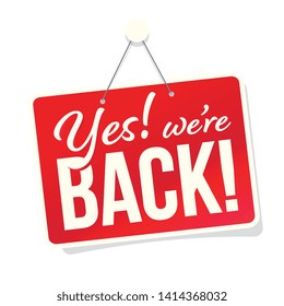 "Yes ! we're back !" door sign on white background