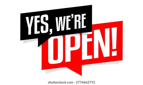 Yes we're open on speech bubble