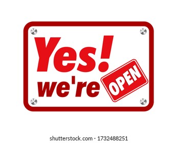 Yes We're Open, Yes We're Open Sign vector design