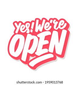 Yes. We're open. Vector lettering handwritten sign.