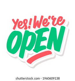 Yes. We're open. Vector lettering handwritten sign.