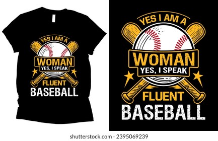 Yes, I am a woman Yes, I speak Fluent baseball girl T-Shirt design